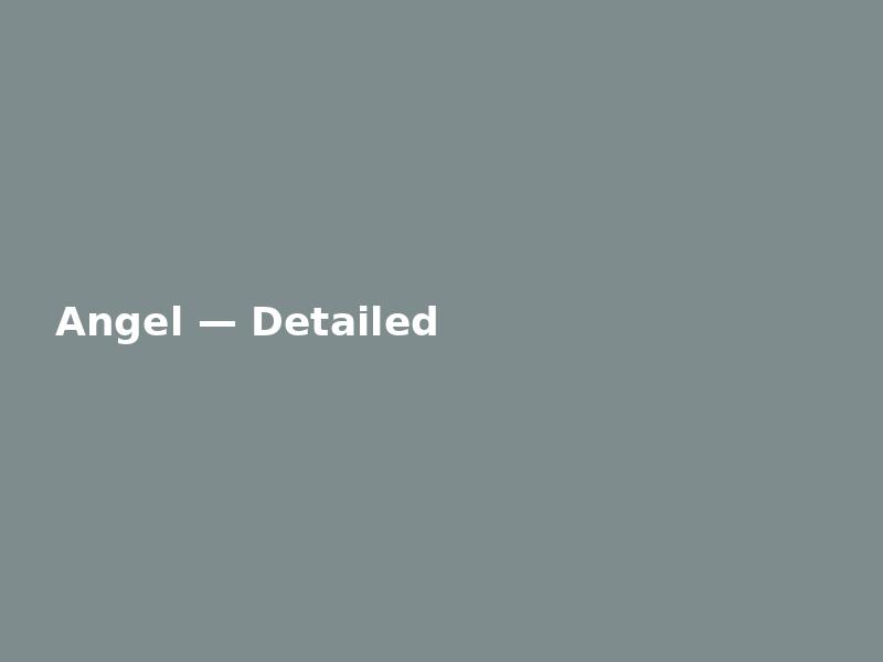 Angel — Detailed