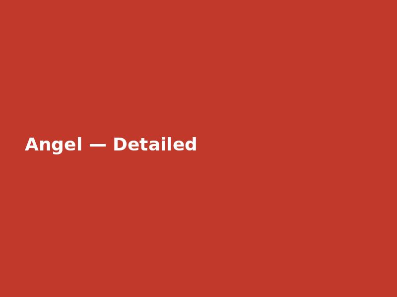 Angel — Detailed