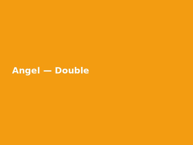 Angel — Double
