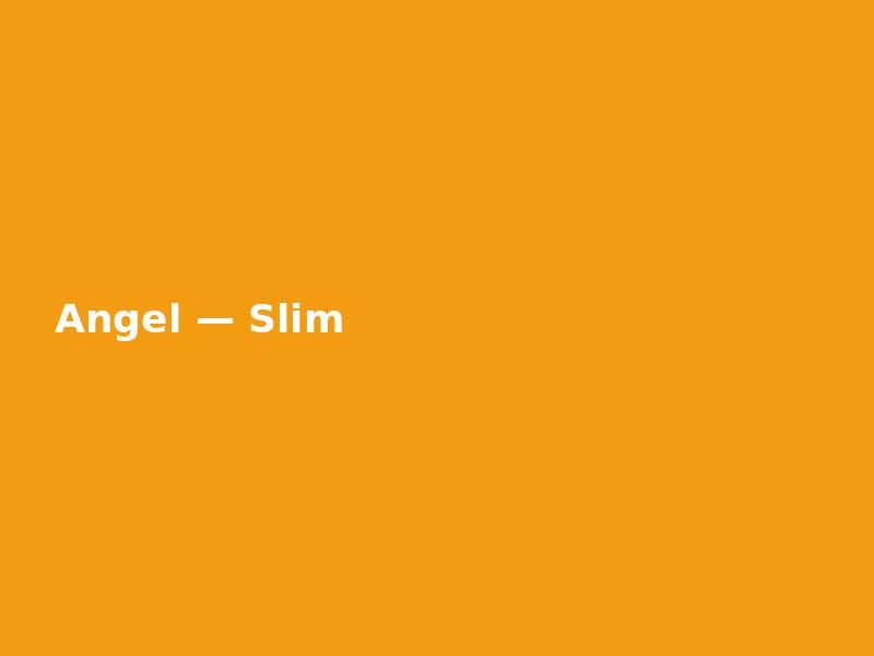 Angel — Slim