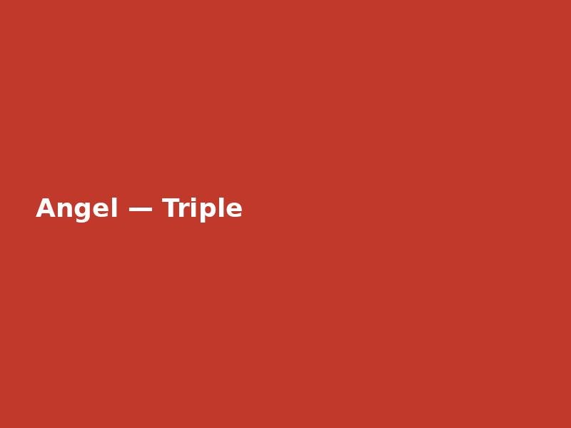 Angel — Triple