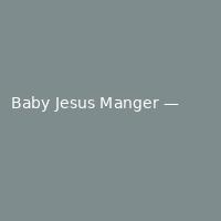 Baby Jesus Manger — Triple (1)