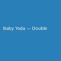 Baby Yoda — Double (1)