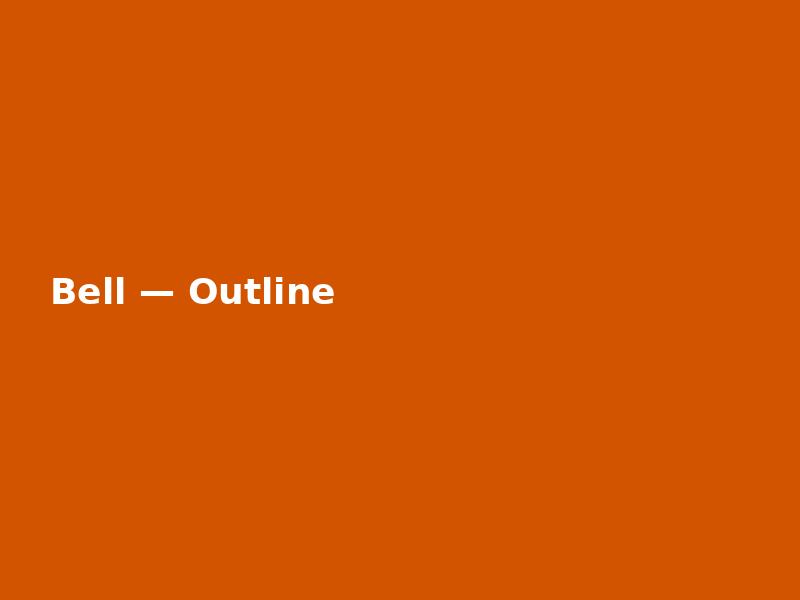 Bell — Outline
