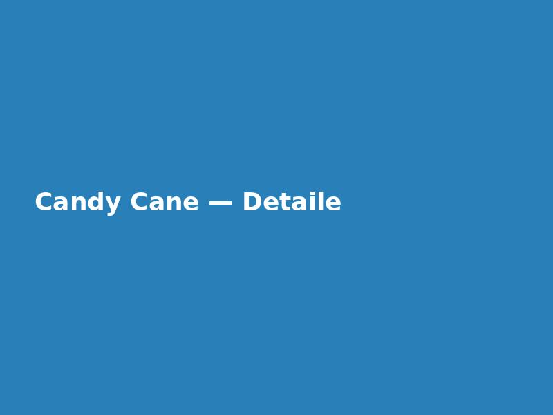 Candy Cane — Detailed