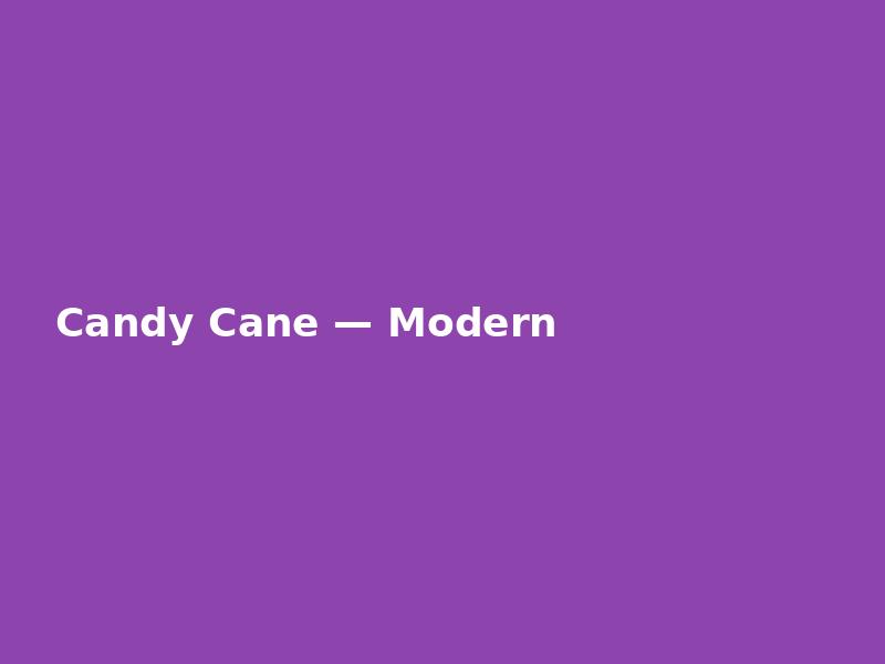 Candy Cane — Modern