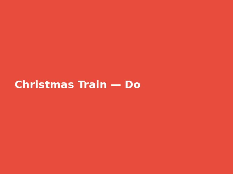 Christmas Train — Double