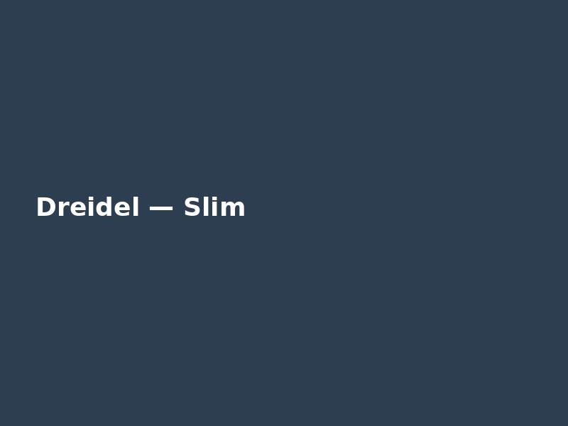 Dreidel — Slim