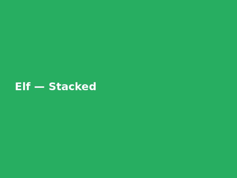 Elf — Stacked
