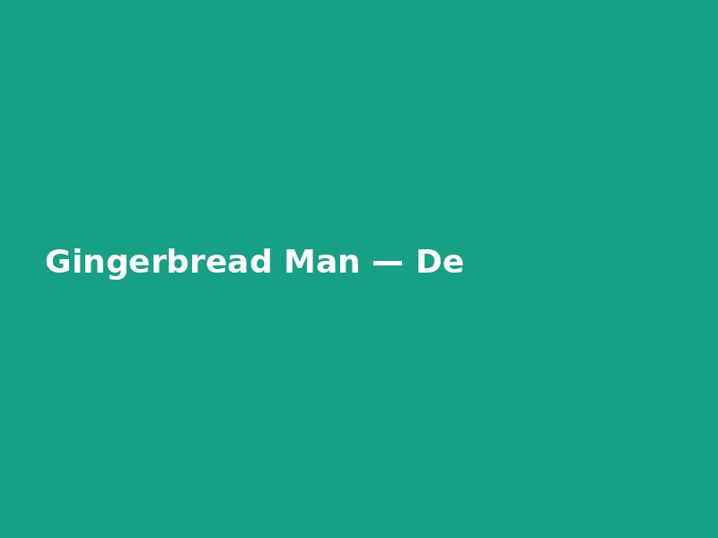 Gingerbread Man — Detailed