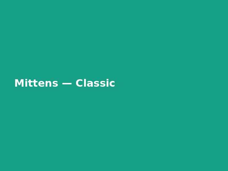 Mittens — Classic