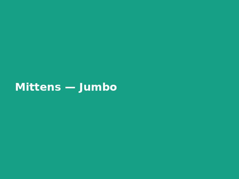 Mittens — Jumbo