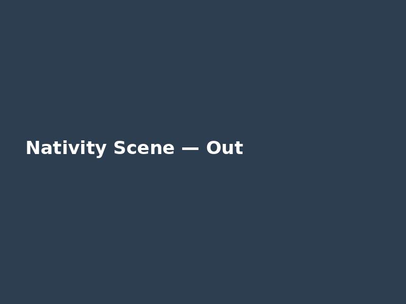Nativity Scene — Outline