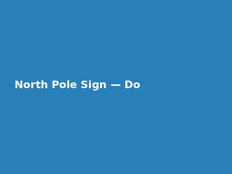 North Pole Sign — Double