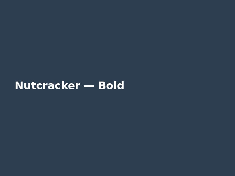 Nutcracker — Bold