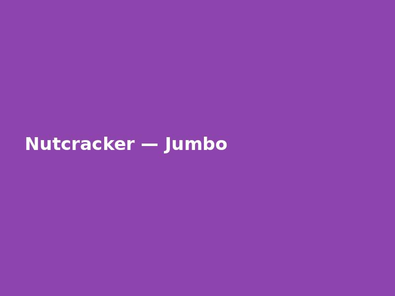 Nutcracker — Jumbo