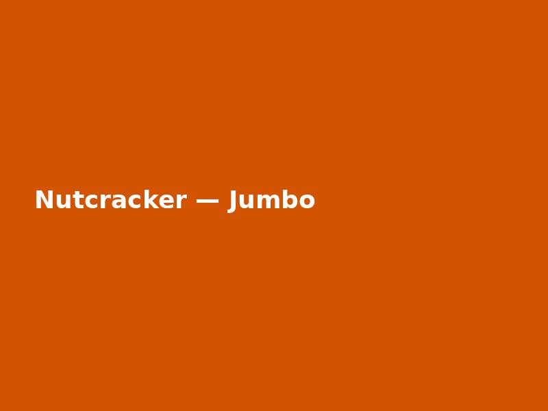 Nutcracker — Jumbo