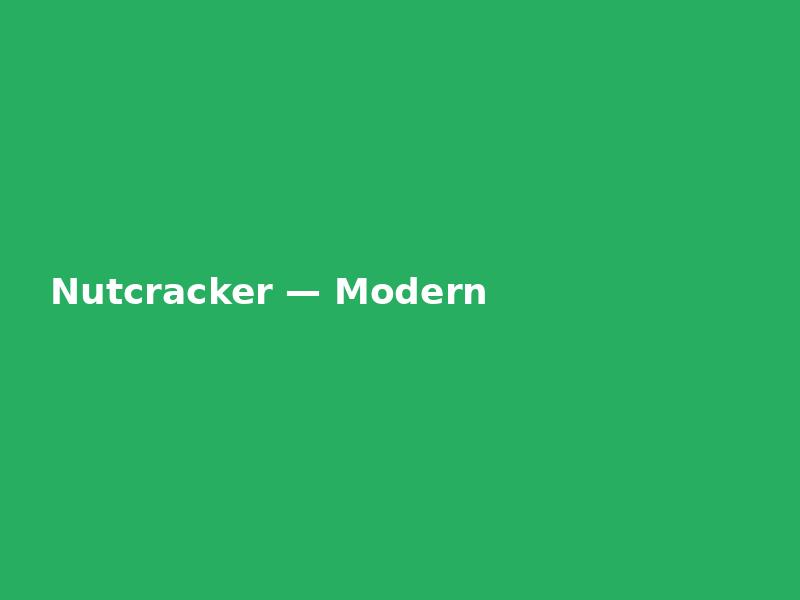 Nutcracker — Modern
