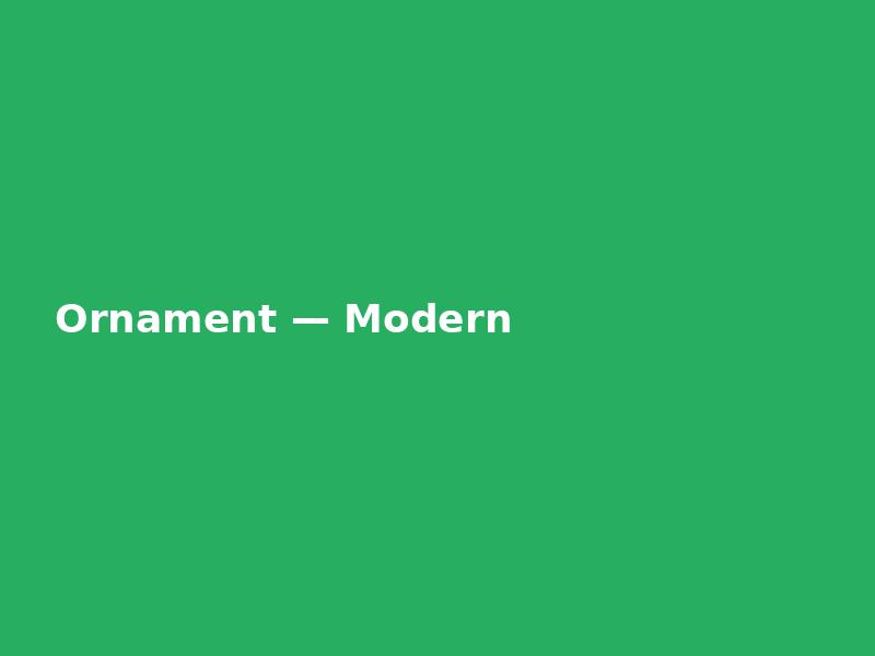 Ornament — Modern