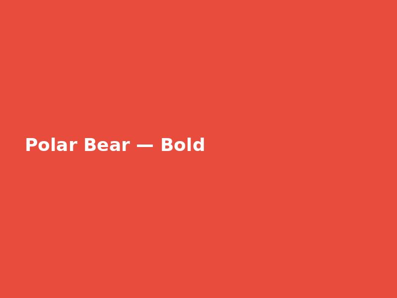 Polar Bear — Bold