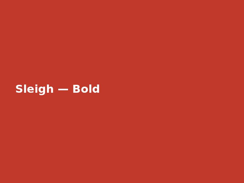 Sleigh — Bold