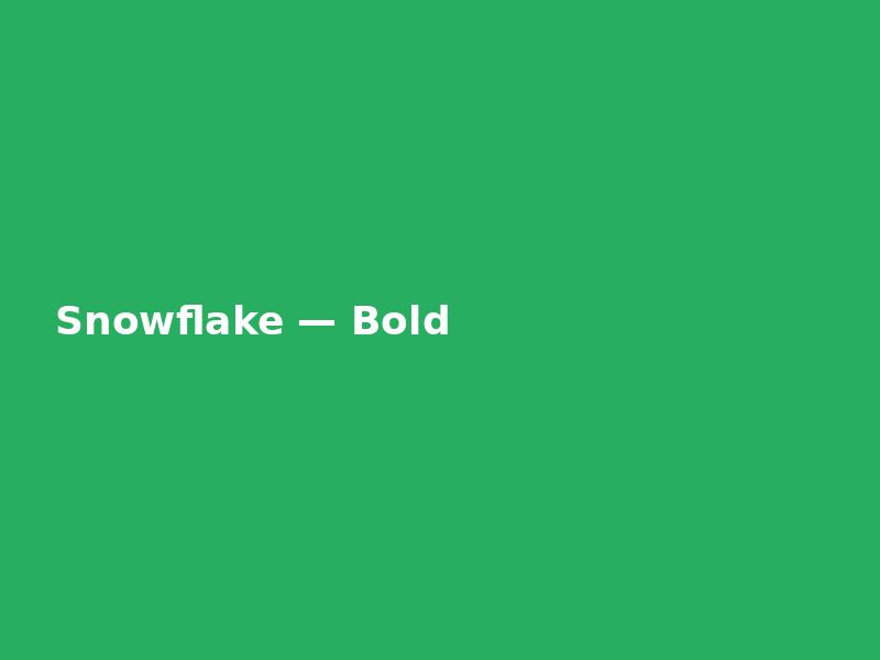 Snowflake — Bold