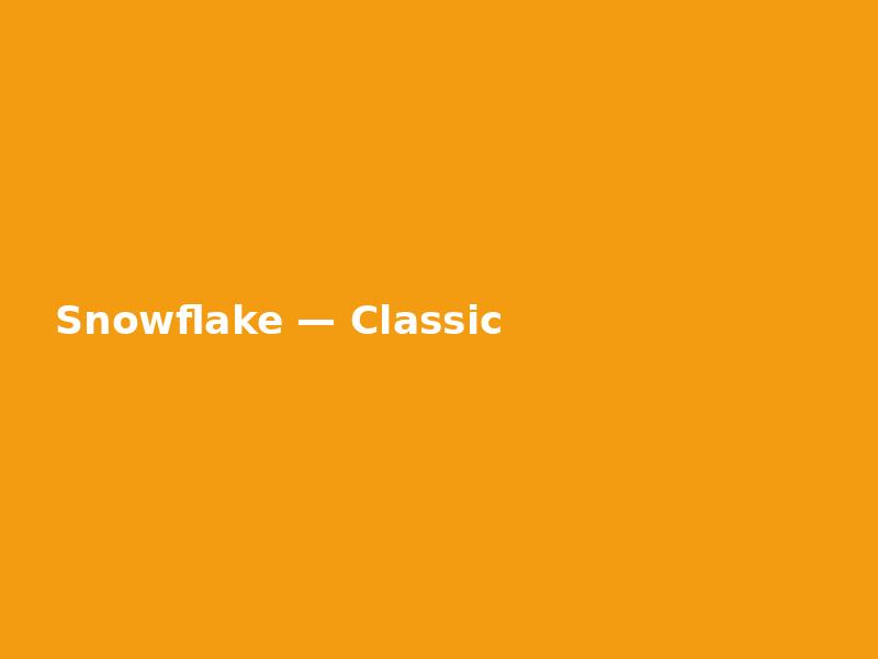 Snowflake — Classic