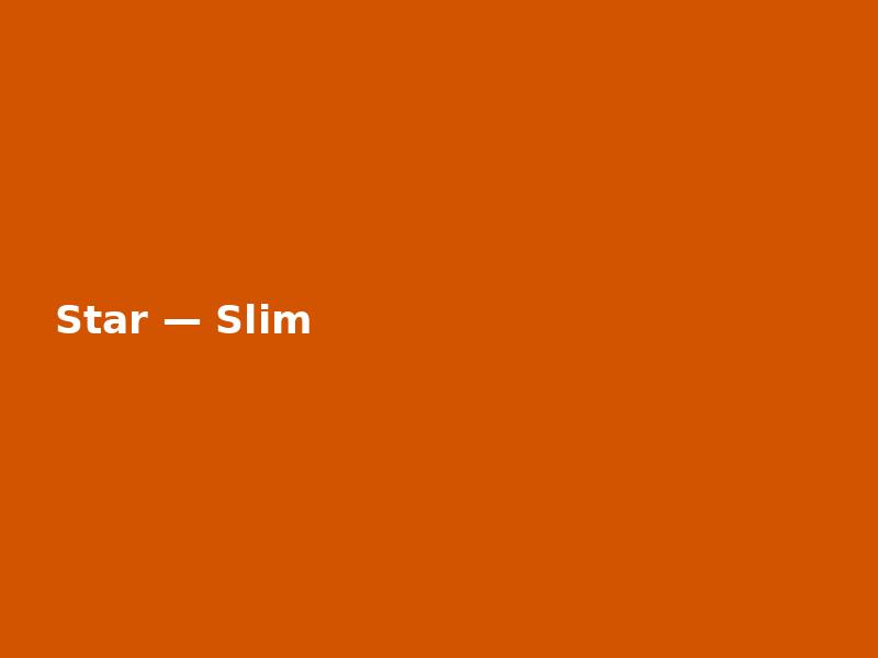 Star — Slim