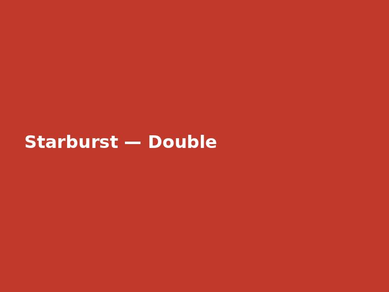 Starburst — Double
