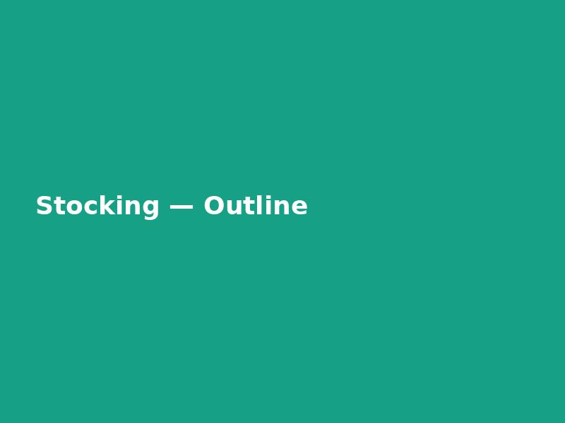 Stocking — Outline