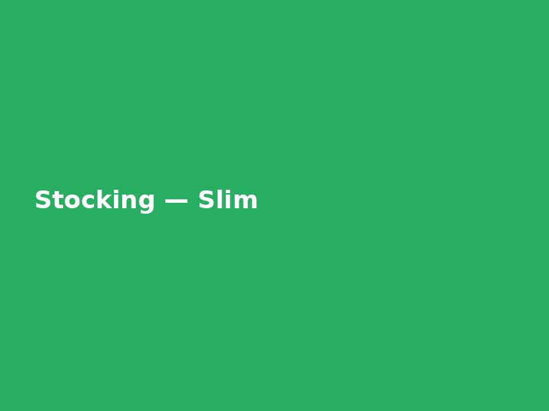 Stocking — Slim