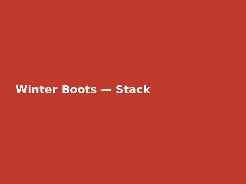 Winter Boots — Stacked