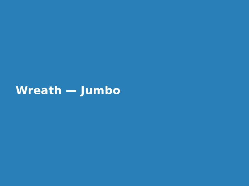 Wreath — Jumbo