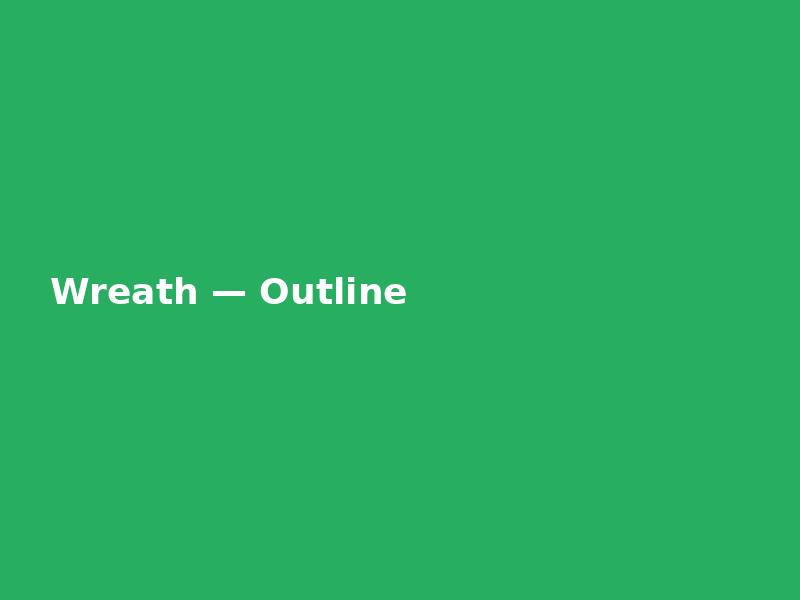 Wreath — Outline
