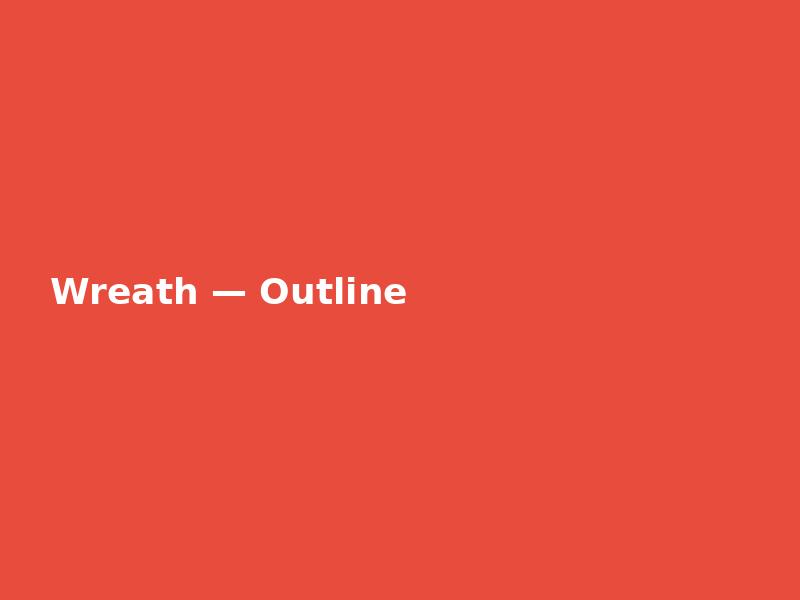 Wreath — Outline